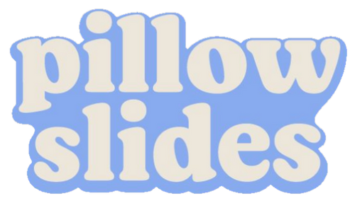 Pillow Slides